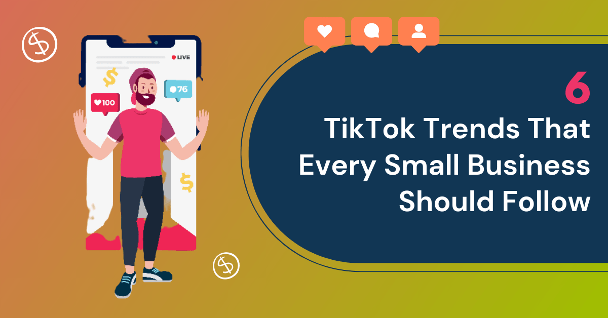 6 TikTok Trends That Every Small Business Should Follow