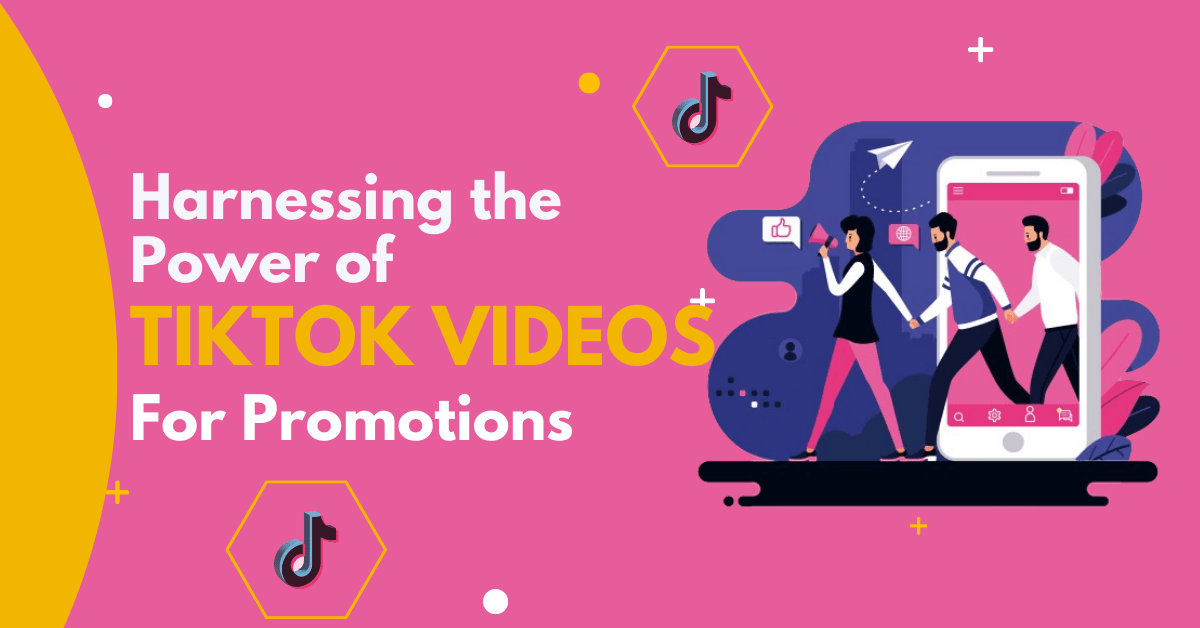 Harnessing the Power of TikTok Videos for Promotions